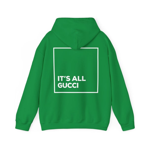 It is all Gucci Unisex Kapuzen-Sweatshirt, Hoodie mit It is all Good Slogan