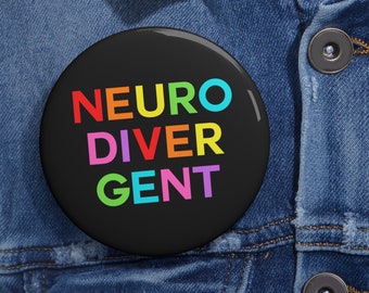 Neurodivergent Badge Button Pin, Neurodiversity Pin Button Badge