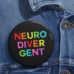 Neurodivergent Badge Button Pin, Neurodiversity Pin Button Badge