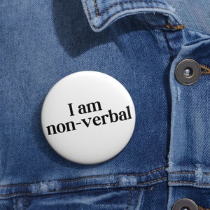 Non-Verbal Autistic Badge Button Pin Autism Neurodivergent AuDHD ADHD Stimming Occupational Speech Therapy
