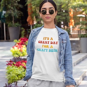 Es un gran día para una cerveza artesanal, camiseta de cerveza artesanal, camiseta para amantes de la cerveza, camiseta de cerveza artesanal
