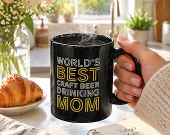 Craft Beer Mom Mug – World’s Drinking Coffee Cup