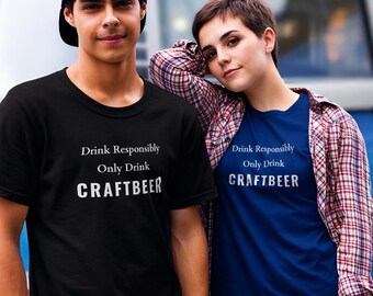 Craft Beer T-Shirt, Drink Responsibly Tee, Brewery Apparel, Beer Lover Gift