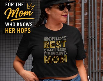 Craft Beer Drinking Mom Shirt - Funny Mother's Day Gift for Beer Lover