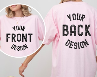Custom Front and Back Shirt, Custom Comfort Colors T-Shirt, Custom Back of Shirt, Personalized Comfort Colors Tee, Custom Logo Design Shirt