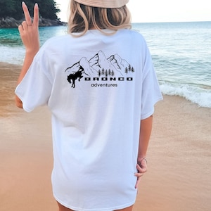 Bronco Bronco Accessories Ford Bronco Sport Bronco Christmas Gift Ford Bronco Gift Bronco T-shirt Camping Gift Off Road TShirt Bronco Lover