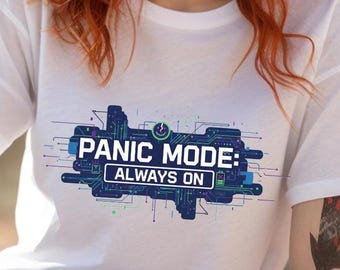Panic Mode Always On, Caption T-Shirt, Anxiety Humour Tee, Unisex