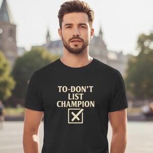 TO-DON'T List Champion T-Shirt, Funny Procrastination Gift, Productivity Humour,