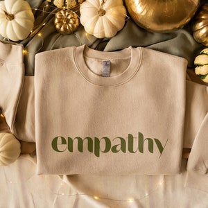 Empathy Sweatshirt, Cozy Empathy Always Crewneck Long Sleeve Shirt, Aesthetic Empathy Sweater, Gift Idea for Her, Feel Good Comfy Loungewear