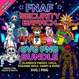 FNAF Security Breach SVG PNG Bundle | Glamrock Freddy Chica Roxanne Wolf Vanny | Five Nights at Freddy's Cricut