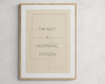 Digital Art Print I’m Not a Morning person, Modern Wall Art Decor, Minimalist Digital Prints, Personal Quote, Modern Style Prints