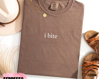 I Bite Comfort Colors Tee, Funny Sarcastic Humor Shirt