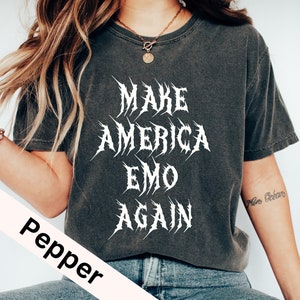 Make America Emo Again Shirt - Comfort Colors Tee