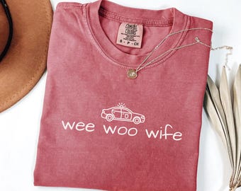 Police Wife Shirt Comfort Colors® Wee Woo Wife Tee