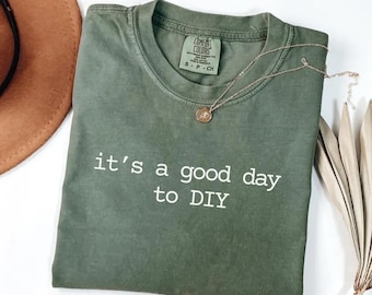 It's a Good Day to DIY Shirt Comfort Colors® Craft Lover Tee