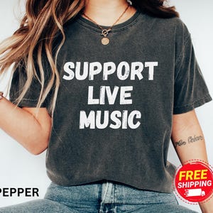 Support Live Music Shirt | Comfort Colors Concert Tee | Indie Band T-Shirt | Music Lover Gift | Festival Goer Tee | Local Music Shirt