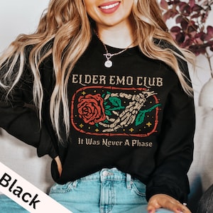 Elder Emo Sweatshirt, Elder Emo Sweatshirt, Emo Clothes, Emo Shirt, Elder Emo Shirt, It Was Never A Phase, Elder Emo, Emo Girl, Emo Gift
