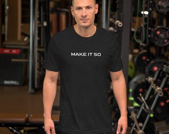 Make It So T-Shirt | Trekkie | Geeky Gift | Geek Shirt | Sci Fi Tee