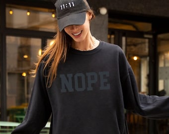 NOPE Sweatshirt, Anxiety Sweatshirt, University Sweatshirt, Black on Black, Trending, Funny Graphic Tee, Mental Health Tee, Gift For Her
