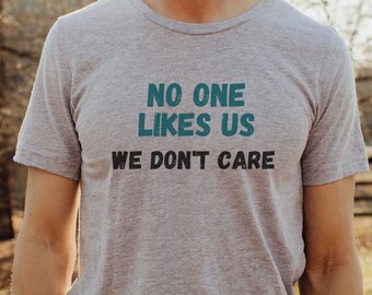 Eagles No One Likes Us Tee, Philadelphia Shirt, Philly Eagles, Football Shirt, Superbowl, Go Birds, Gifts for Fan, Philly Thing, Men's Tee