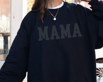 MAMA Sweatshirt, Black on Black, Trending, University Sweatshirt, Mother's Day Gift, Gift for Mom, Oversized Tee, Graphic Tee, Birthday Gift