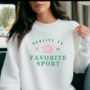 Reality TV Is My Favorite Sport Sweatshirt, TV Show Shirt, Trending, Pop Culture Tee, Women's Clothing, Unisex TV Sweatshirt, Bravo Fan
