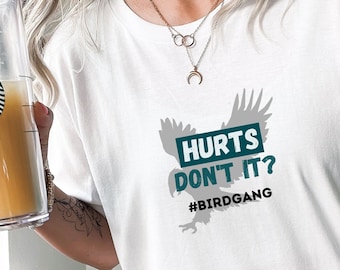 Hurts Don't It? Tee Shirt, Philly Shirt, Football, Jalen Hurts, Go Birds, Birdgang, Philadelphia Eagles, Trendy, Women's Tops, Oversized Tee