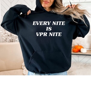 Elke Nite Is VPR Nite, Hoodie, Vanderpump Sweatshirt, Grafische Hoodie, Vanderpump Regels, Cadeau voor haar, Bravo, Team Ariana, Trending, Unisex
