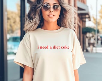 i need a diet coke, Diet Coke Lover Shirt, Funny Coke Shirt, Coke Lover Sweatshirt, Pop Culture, Graphic Tee, Trending, Birthday Gift