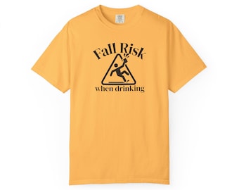 Humorous Fall Risk when drinking T-Shirt, Casual Tee, Drinking Humor Shirt, Unisex Top, Gift for Friends, Party Wear