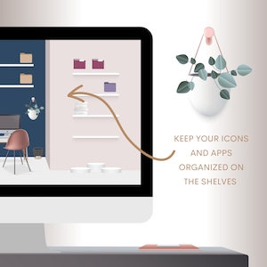 May include: A computer screen displaying a digital desktop with shelves and folders. The shelves are labeled with the text "KEEP YOUR ICONS AND APPS ORGANIZED ON THE SHELVES".