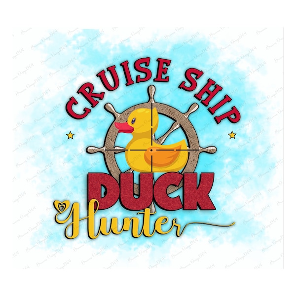 Cruise ship duck hunter digital design png, Duck hunter png, funny duck hunting cruise png, cruise shirt design png, funny cruise design