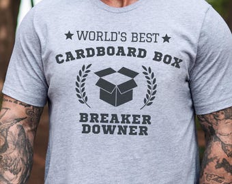 World's Best Cardboard Box Breaker Downer Tee, Funny Dad Tee, Funny Husband Tee, Funny Gift for Him, Dad Gifts, Sarcastic Shirt for Him