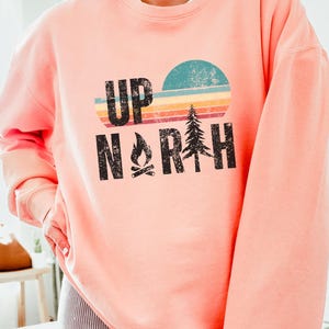 Up North Sweatshirt, Lake Sweatshirt, Cabin Sweatshirt, Camping Sweater, Wisconsin Sweatshirt, Minnesota Lake Sweatshirt, Vacation Shirt