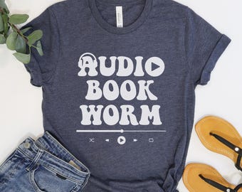 Audiobook Bookworm T-Shirt: Literary Gift for Readers Audiobook Lover Gift, Literary Gift, Book Club Gift, Bookish Gifts, Audiobook Bookworm