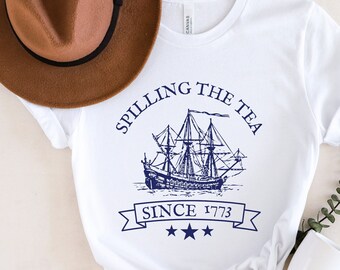 Spilling the Tea Since 1773, Funny Fourth of July Shirt, Patriotic Shirt, History Teacher Gift, Independence Day, USA Tee, America Tee