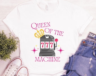 Funny Gambling Shirt, Queen of the Machine T shirt, Las Vegas Shirt, Gift for Mom, Gift for Grandma, Slot Machine Tee, Casino T-shirt