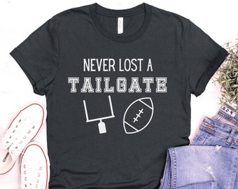 Never Lost A Tailgate T-Shirt, Funny Tailgate Shirt, Tailgate Party Tee, Game Day Tee, Funny Football Tee, Football Game Day, Cute Football