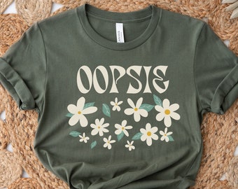 Oopsie Daisy Shirt, Daisy Shirt, Flower Shirt, Retro Shirt, Trendy Retro T-Shirt, Florist Shirt, Gift for Mom, Gift for Flower Lover