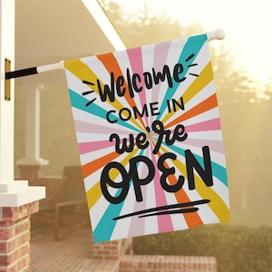 Welcome Business Sign, Come In We&#39;re Open Flag, Small Business Flag, Support Small, Now Open Store Flag, Storefront Flag, Retail Shop Flag