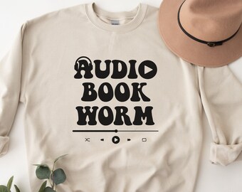 Audio Bookworm Sweatshirt, Audiobook Shirt, Audiobook Lover, Literary Gift, Book Club, Bookish Gifts, Booktrovert, Audiobook Reader, Booktok