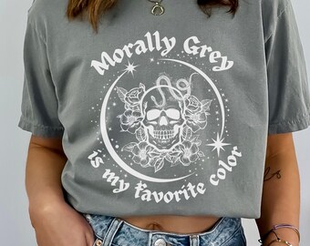 Morally Grey Is My Favorite Color, Dark Romance Reader, Smut Tee, Spicy Book Tee, Romantasy Readers, Villian Lover Tee, Gift for Reader