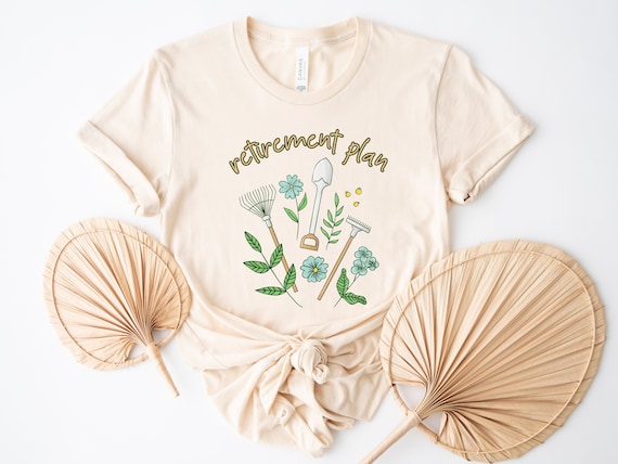 Retirement Plan Gardening T-Shirt, Women's Retirement Shirt, Gardening Tools Shirt, Retirement Gift, Retirement Shirt, Garden T-Shirt