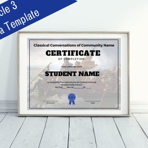 May include: A certificate of completion for Classical Conversations Foundations Cycle 3. The certificate has a blue ribbon and a painting of a historical scene in the background. The text "This certifies that [Student Name] is awarded this certificate of completion for Foundations Cycle 3 on this [Day] of [Year]" is printed on the certificate.
