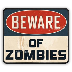 Gaming Mouse Pad - Vintage Beware of Zombies Sign, Old Zombie Sign, Mouse Pad for Zombie Lover