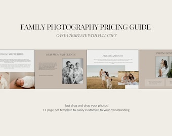 May include: A 11-page PDF template for family photography pricing guides. The template features a neutral color palette with a modern design. The template includes sections for pricing, information, client testimonials, and a welcome message. The template is customizable with your own branding and photos.