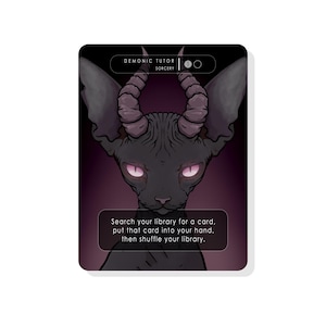 May include: A fantasy card featuring a black creature with large ears, horns, and glowing pink eyes. The card reads "DEMONIC TUTOR" and "SORCERY" at the top. Text at the bottom instructs the player to search their library for a card.