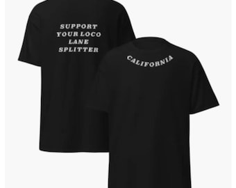 Support Your Loco Lane Splitter California Unisex classic tee
