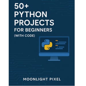 May include: A dark blue graphic with the text "50+ PYTHON PROJECTS FOR BEGINNERS (WITH CODE)". A computer screen displays a Python logo. The Moonlight Pixel logo is at the bottom.