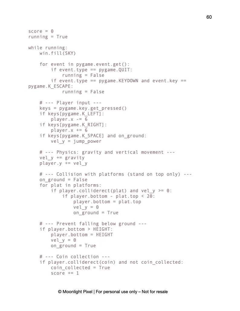 May include: A white page with Python code snippets, including "score = 0" and "running = True." The code details game mechanics, such as player input, physics, and collision detection. The text "Moonlight Pixel | For personal use only - Not for resale" is at the bottom.